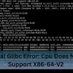Fatal Glibc Error Cpu Does Not Support X86-64-V2