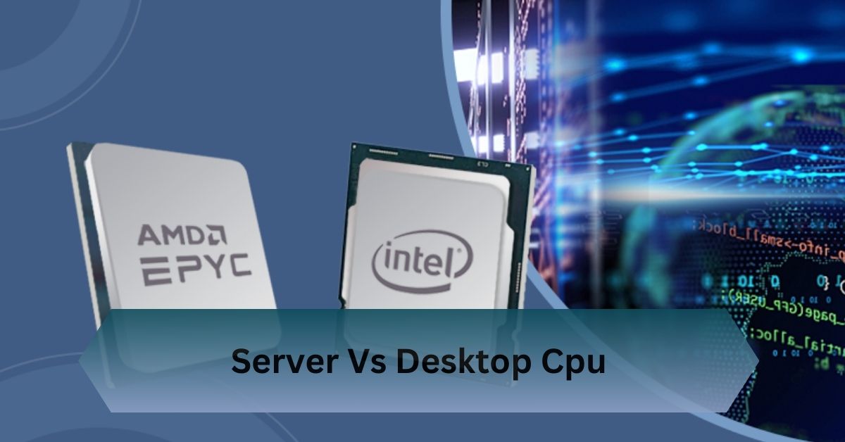 Server Vs Desktop Cpu